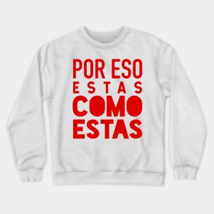 Por eso estas como estas - red design Crewneck Sweatshirt